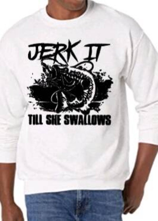 Jerk it till she swallows - Heren trui