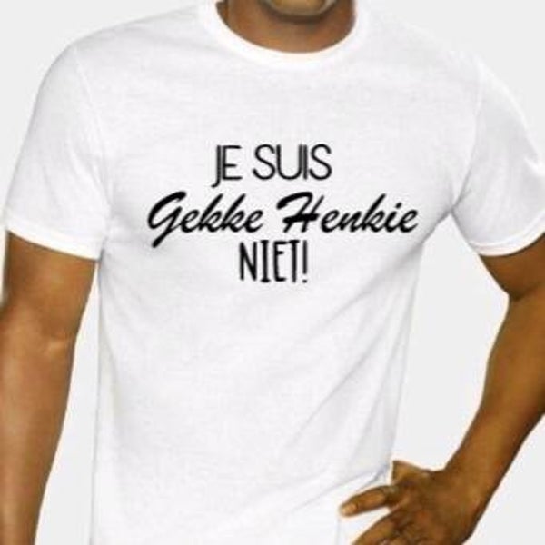 Je suis gekke henkie niet - Heren shirt