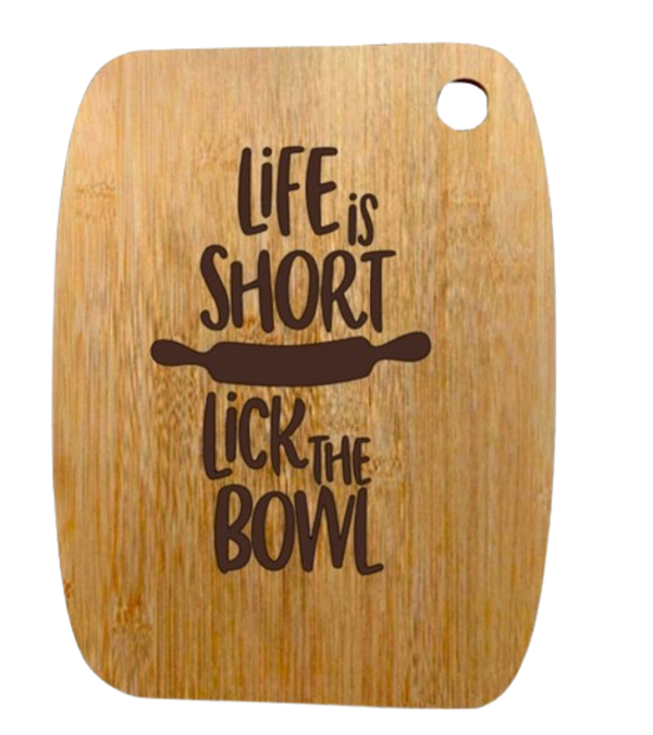 "Life is short lick the bowl" - Bamboo snijplank