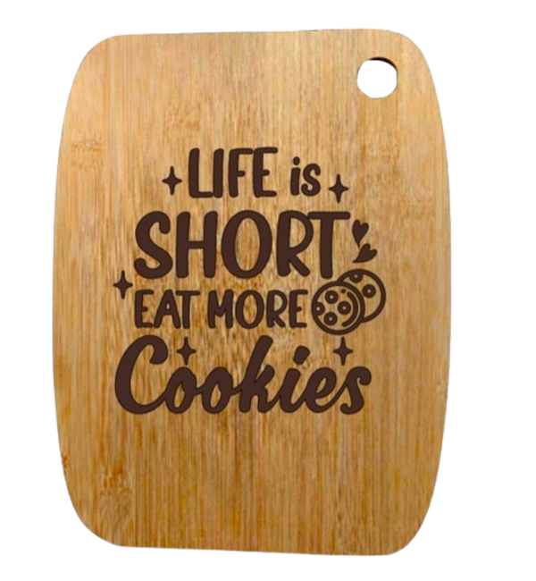 "Life is shirt eat more cookies" - Bamboo snijplank