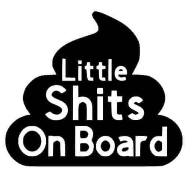 Little shits on board