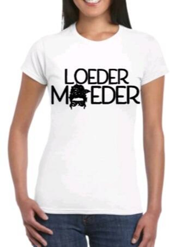 Loeder moeder - Dames shirt