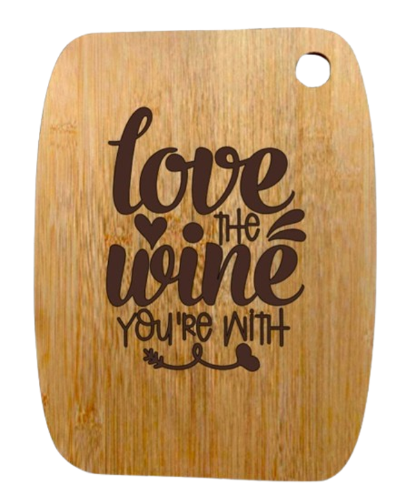 "Love the wine you're with" - Bamboo snijplank