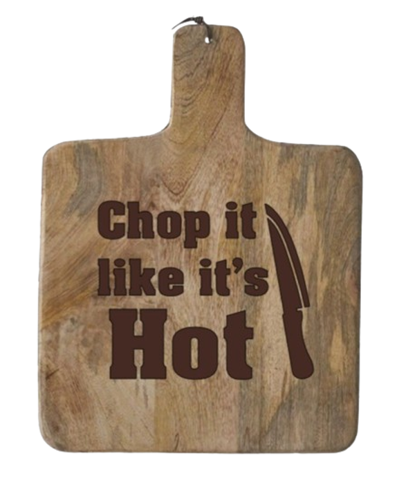 "Chop it like it's hot" -  Mango hout