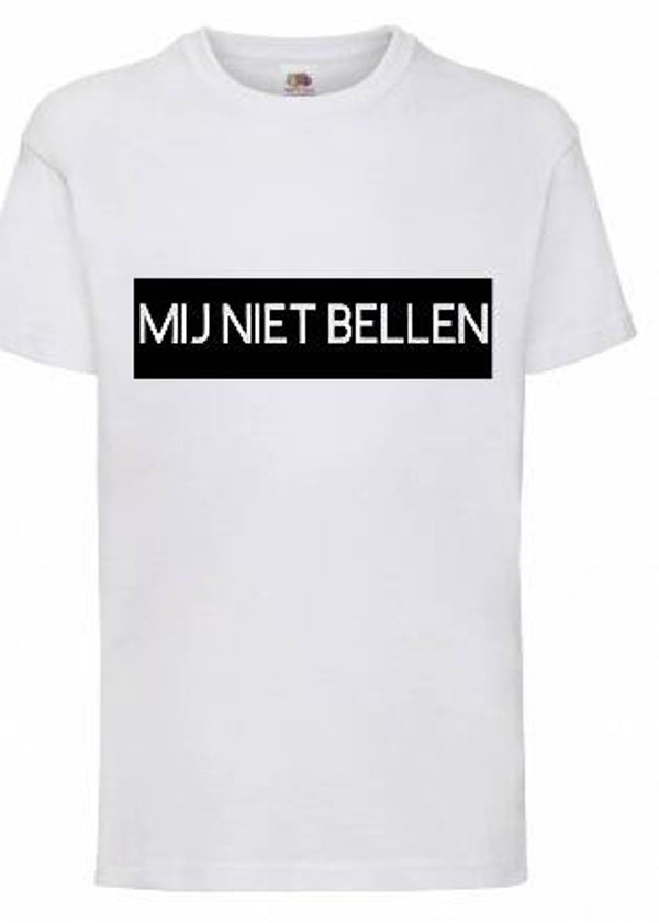 Mij niet bellen - Kinder shirt