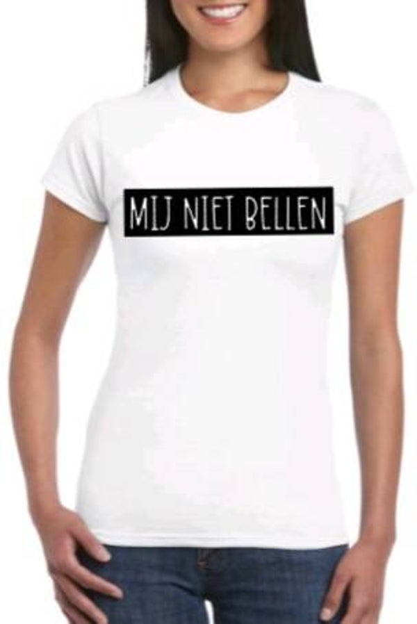 Mij niet bellen - Dames shirt
