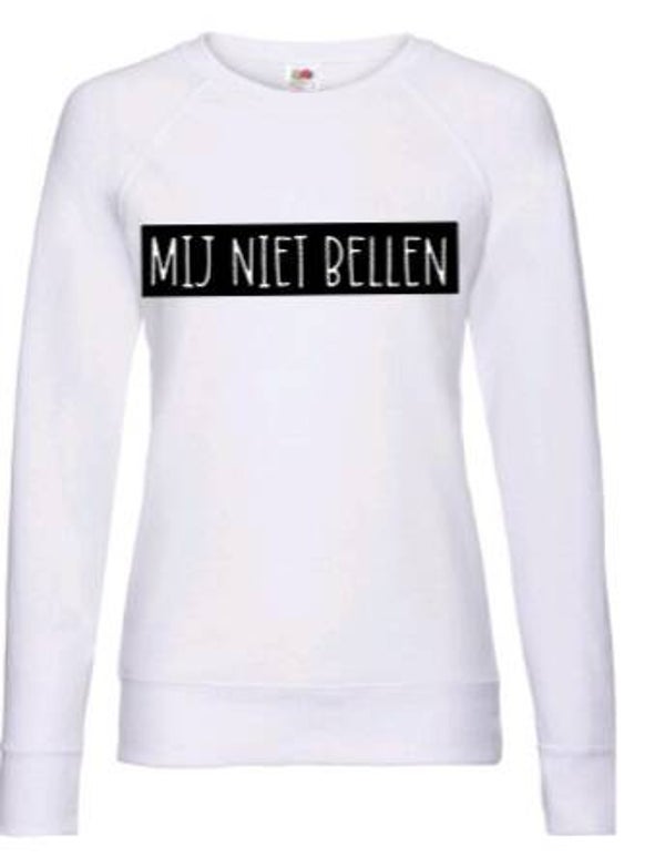 Mij niet bellen - Dames trui