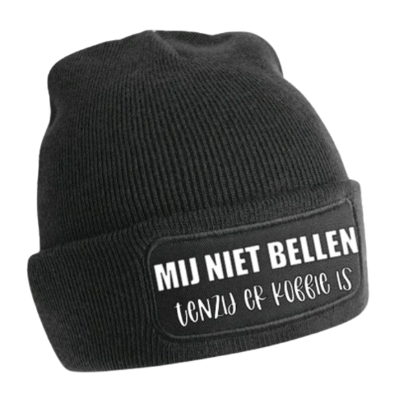 "Mij niet bellen tenzij er koffie is" muts