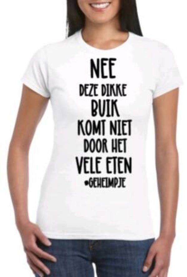 NEE, deze dikke buik komt niet door het vele eten #geheimpje - Dames shirt