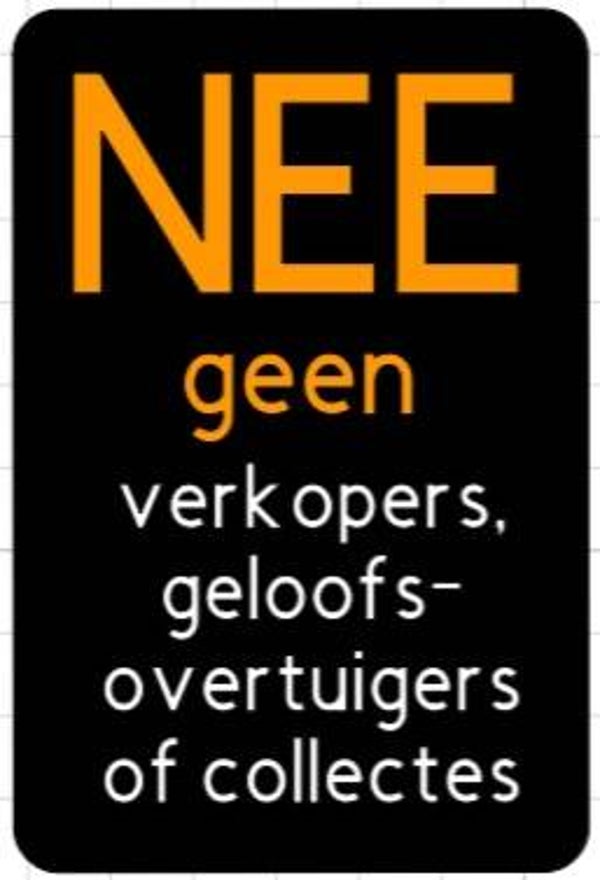 NEE geen verkopers geloofsovertuigers of collectes
