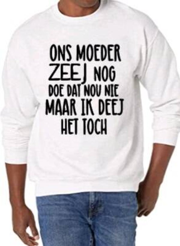 Ons moeder zeej nog - Heren trui
