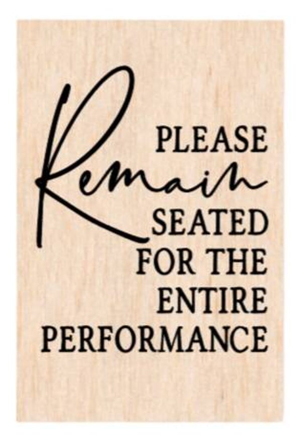 Please remain seated for the entire performance 2 - A4