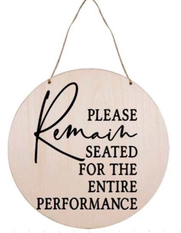 Please remain seated for the entire performance - Rond