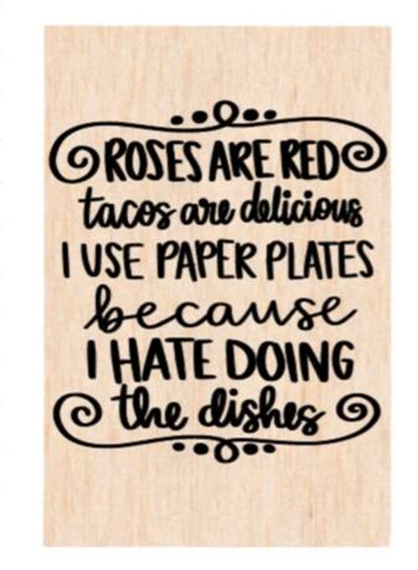 Roses are red tacos are delicious i use paper plates because i hate doing the dishes - A4