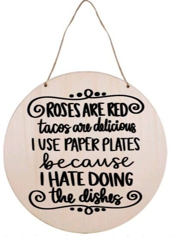 Roses are red tacos are delicious i use paper plates because i hate doing the dishes - Rond