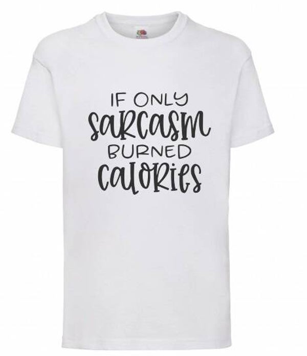 If only sarcasm burned calories - Kinder shirt