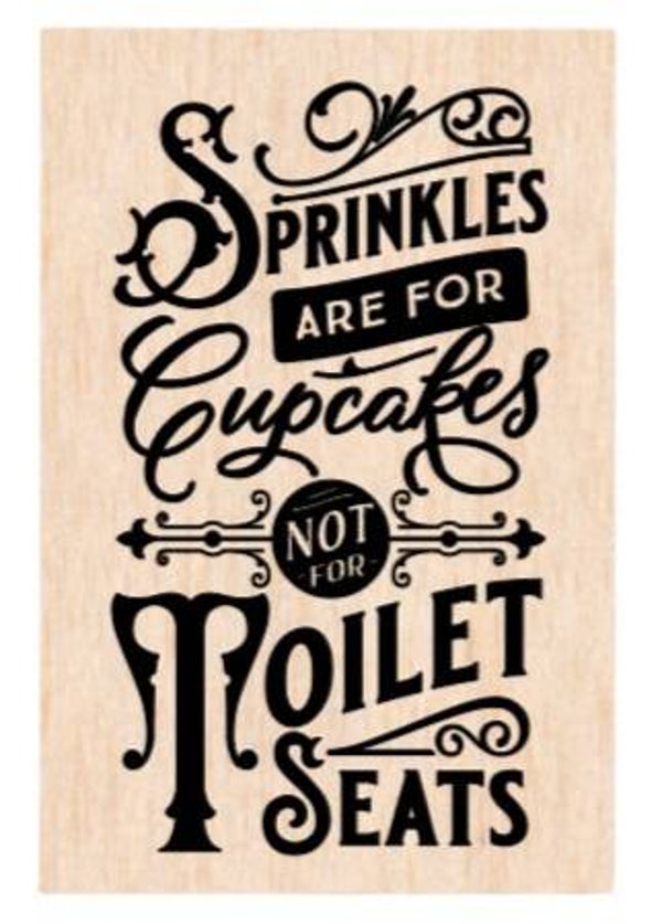 Sprinkles are for cupcakes not for toilet seats! 2 - A4