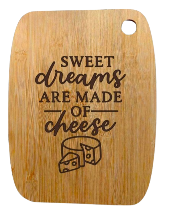 "Sweet dreams are made of cheese" - Bamboo snijplank