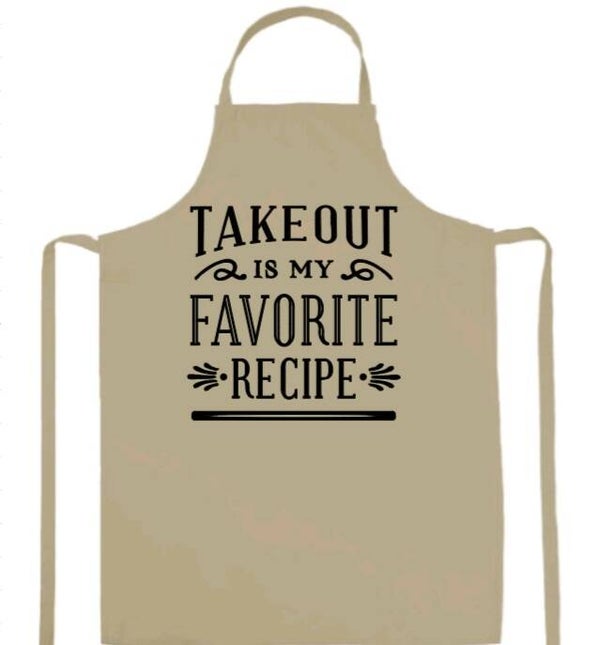 "Take out is my favorite recipe"