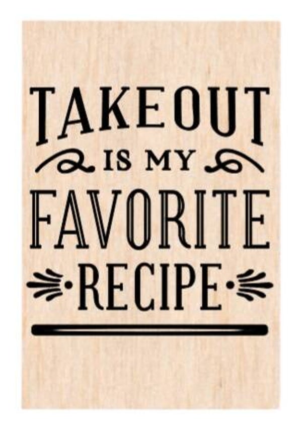 Takeout is my favorite recipe - A4