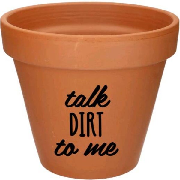 Talk dirt to me
