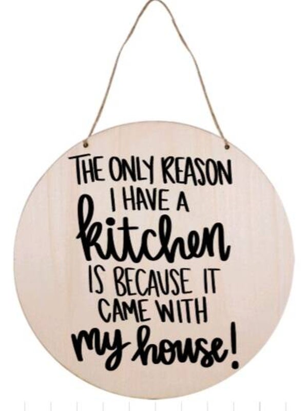 The only reason i have a kitchen is because it came with my house! - Rond