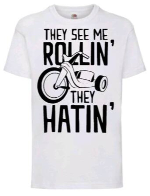 They see me rollin', they hatin' - Kinder shirt