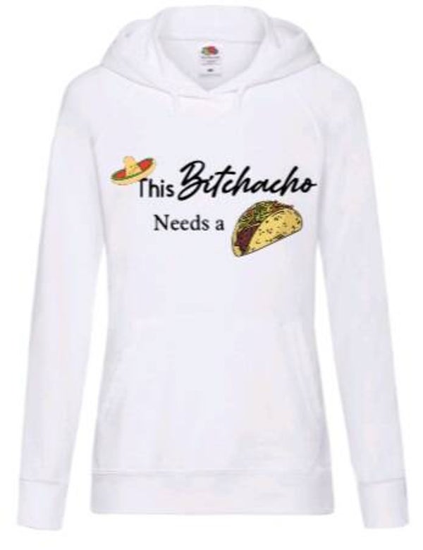 This bitchacho needs a taco - Dames hoodie