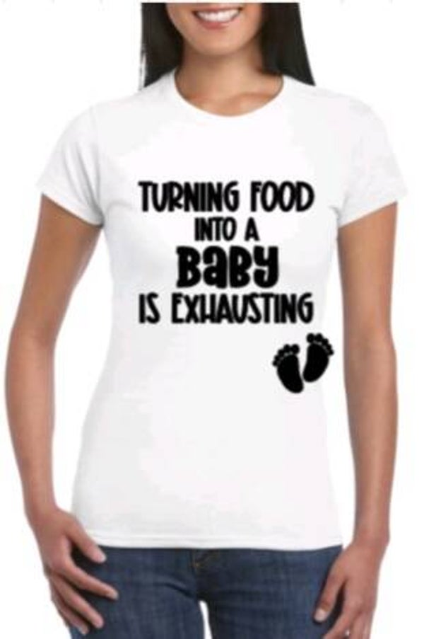 Turning food into a baby is exhausting - Dames shirt