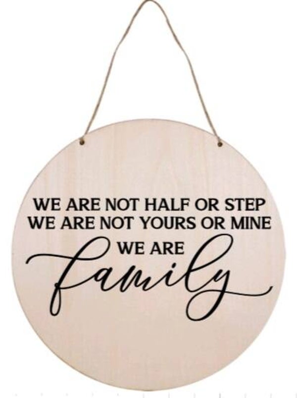 We are not half or step we are not yours or mine we are family - Rond