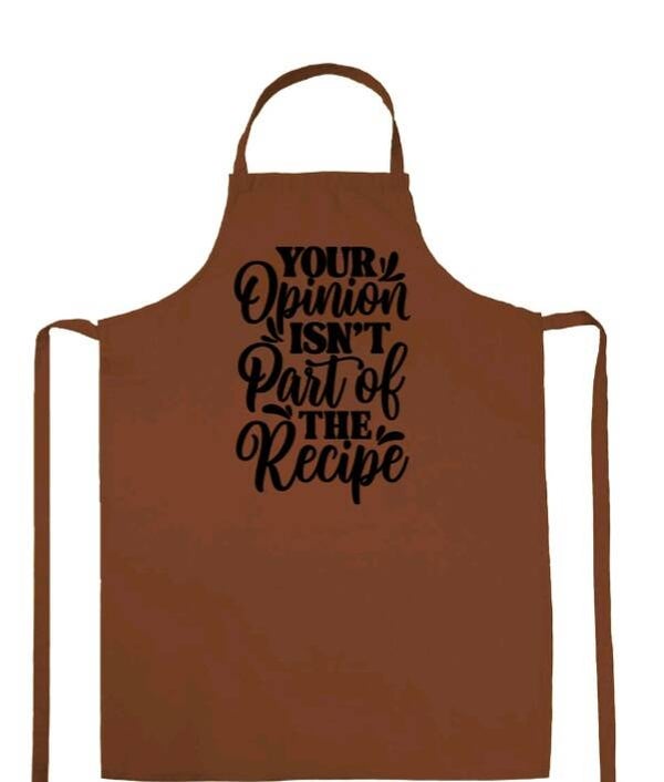"Your opinion isn't part of the recipe"