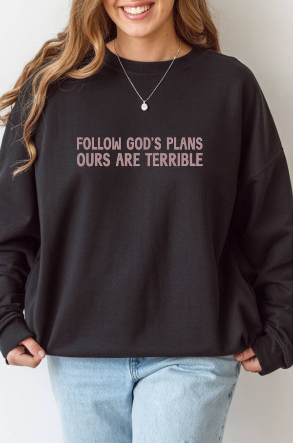 Follow God's Plans Sweatshirt