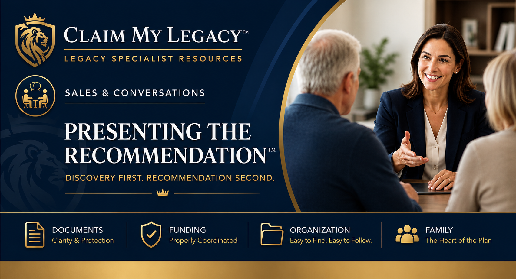 Claim My Legacy Legacy Specialist Resources masthead for Presenting the Recommendation, showing a Legacy Specialist meeting with a family and emphasizing discovery first, recommendation second.