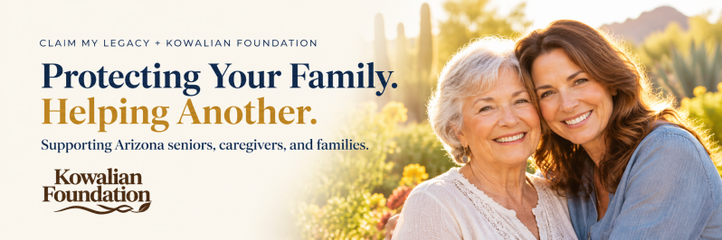 Kowalian Foundation logo beside a smiling older woman and adult daughter in an Arizona garden, with the message “Protecting Your Family. Helping Another.”