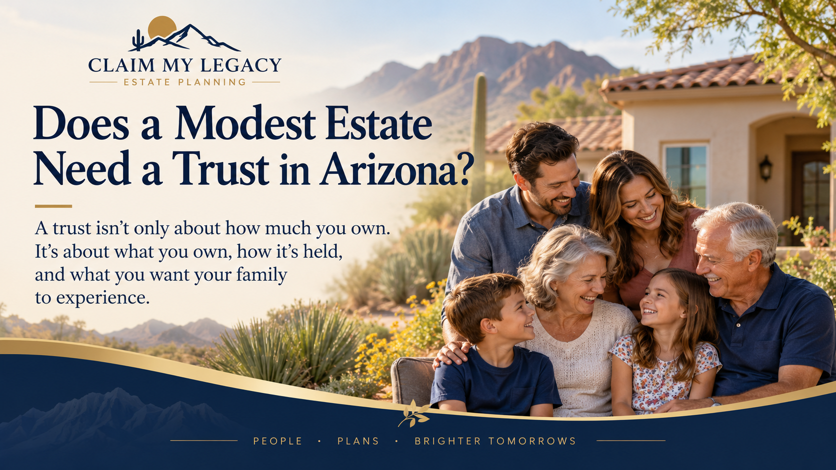 Multigenerational Arizona family outside a modest home with the headline “Does a Modest Estate Need a Trust in Arizona?”