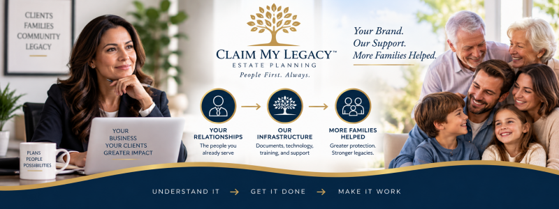 Claim My Legacy White-Label Estate Planning partnership showing professional relationships, CML infrastructure and support, and more families helped