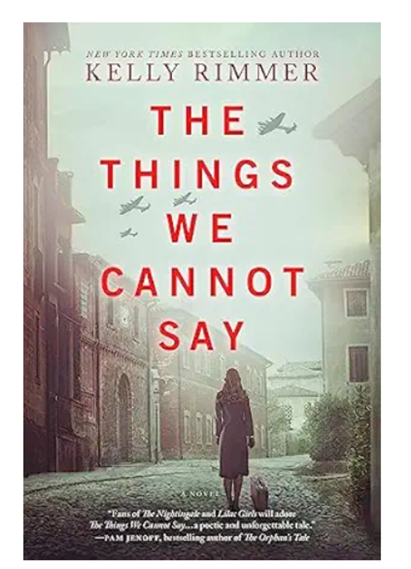 The Things We Cannot Say: A WWII Historical Fiction Novel –