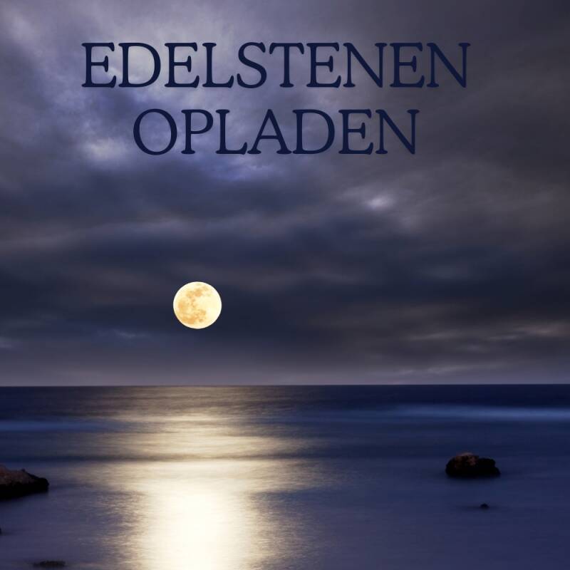 Edelstenen opladen met maanlicht en zonlicht