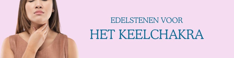 edelstenen voor keelchakra Vishuddha 5e chakra balans werking en blokkade opheffen
