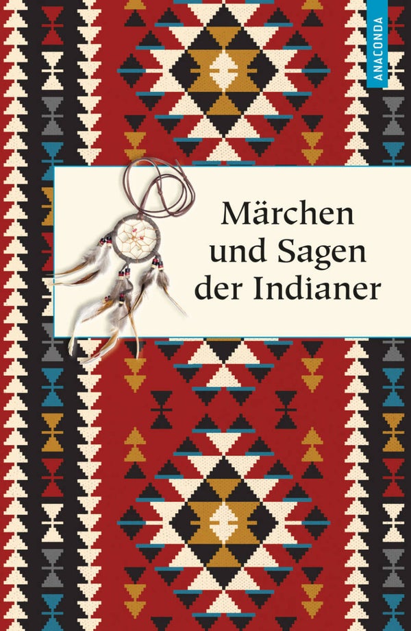 Karl Knortz - Märchen und Sagen der Indianer