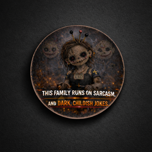 DVO Button This Family Runs on Sarcasm
