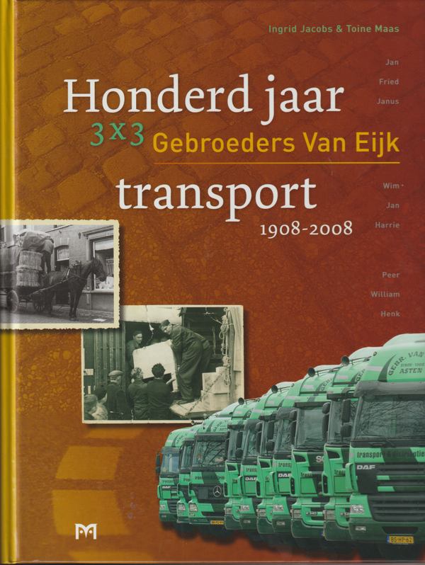 Honderd jaar 3x3 Gebroeders Van Eijk Transport 1908-2008