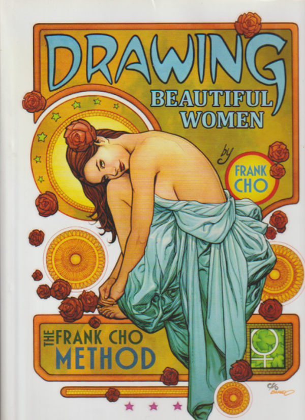 Drawing Beautiful Women - The Frank Cho Method