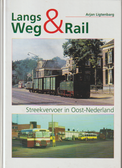 Langs Weg & Rail - Arjan Ligtenbarg
