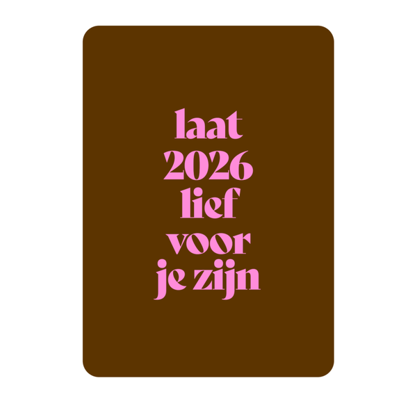 Laat 2026 lief voor je zijn
