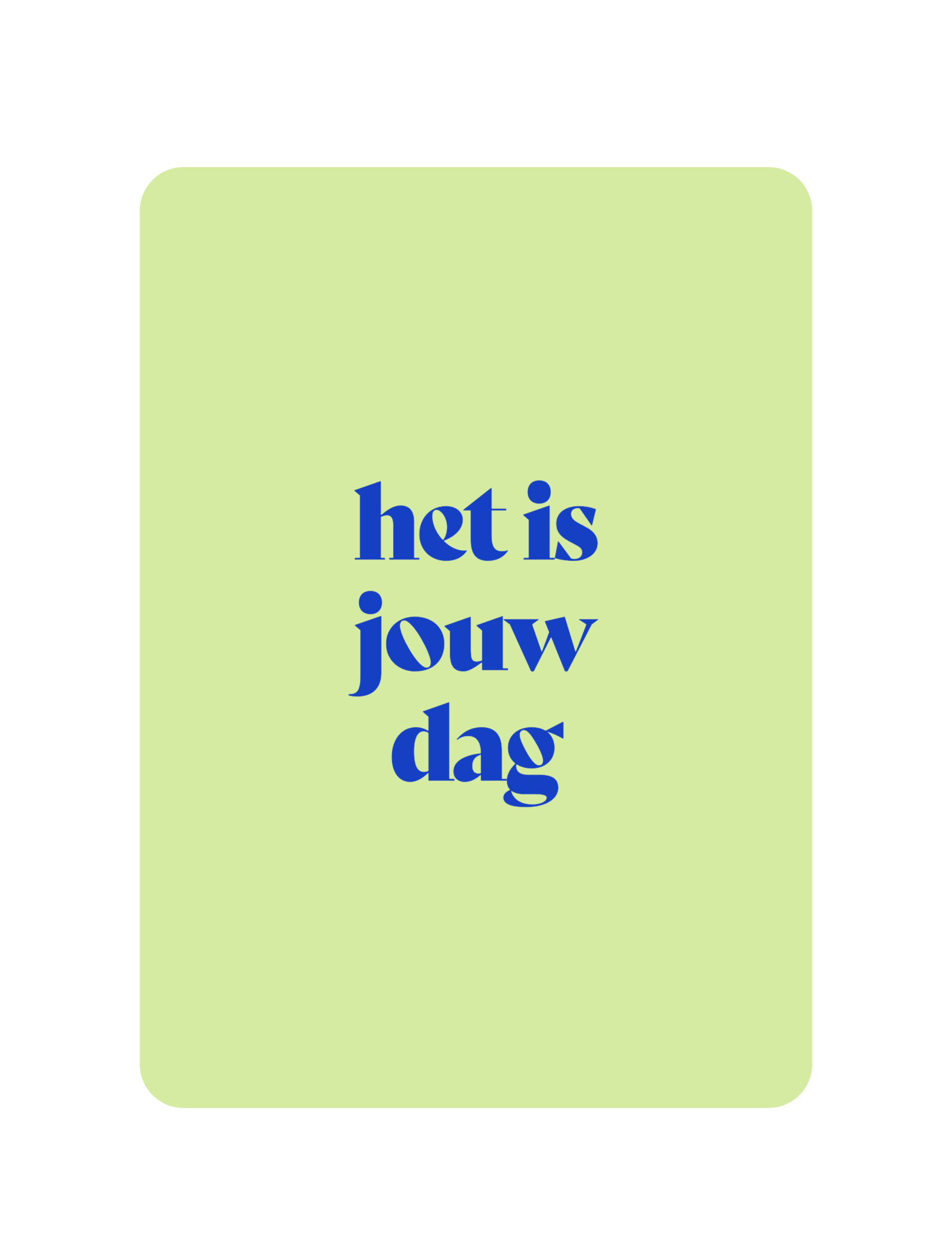 Het is jouw dag