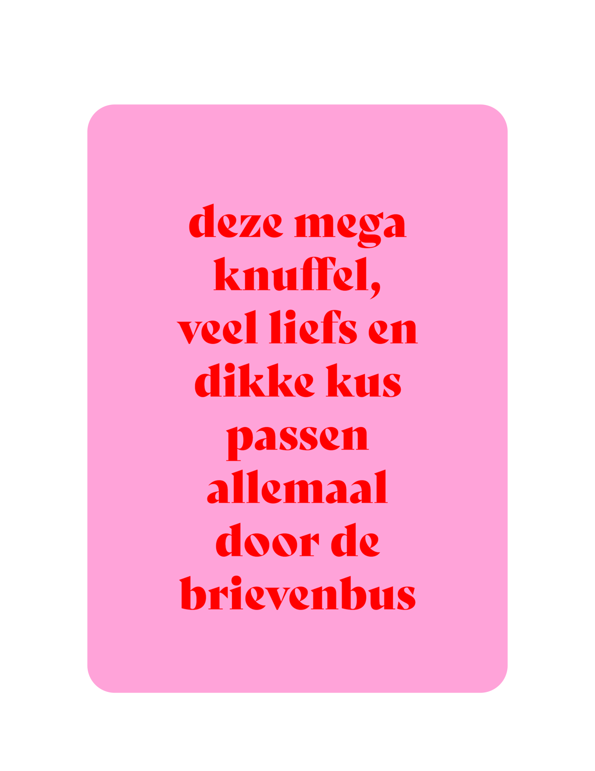 Knuffel, liefs en dikke kus