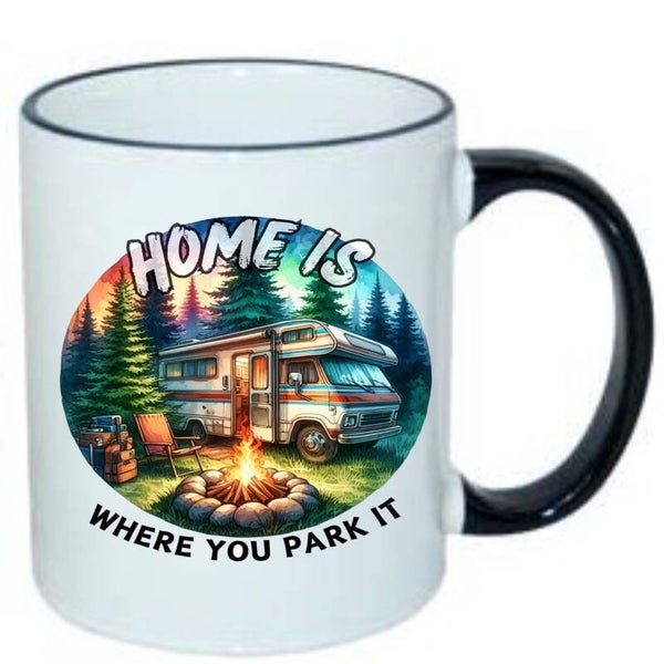 Home is Where You Park It Two Sided  110z Mug with Black Handle