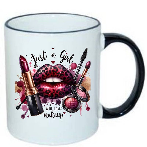 Just a Girl That Loves Makeup Two Sided 110z Mug with Black Handle