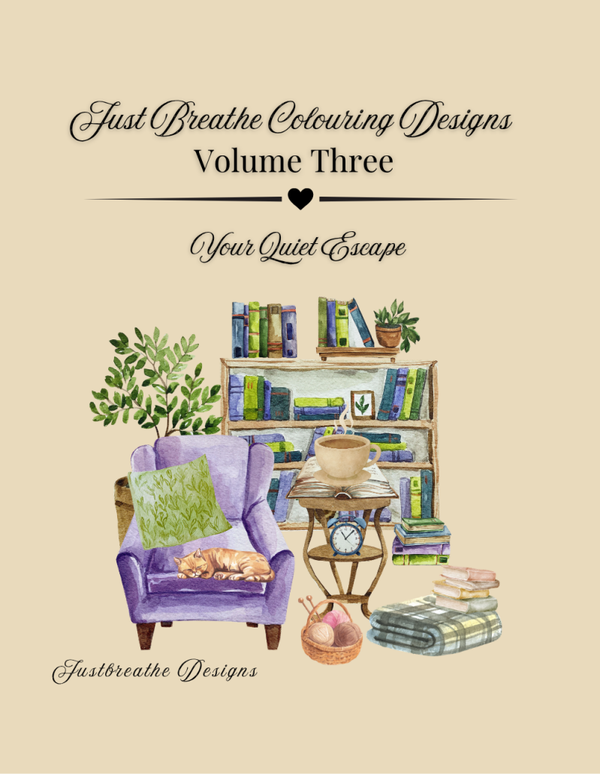 Just Breathe Colouring Designs Volume Three — Your Quiet Escape